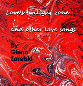 Love's Twilight Zone and other love songs